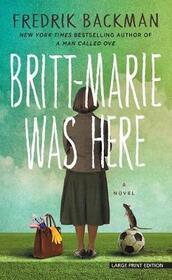 Britt-Marie Was Here (Large Print)