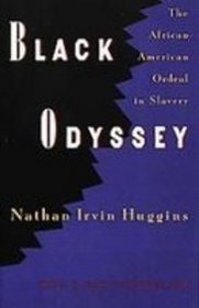Black Odyssey: The Africanamerican Ordeal in Slavery