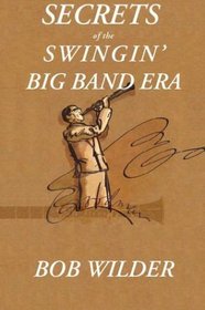 Secrets of the Swingin' Big Band Era