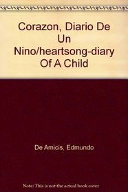 Corazon, Diario De Un Nino/heartsong-diary Of A Child