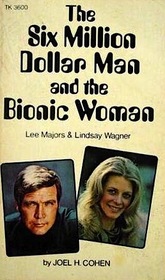 The Six Million Dollar Man and the Bionic Woman