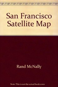 Rand McNally, San Francisco, California (Satellite Series / Rand McNally)