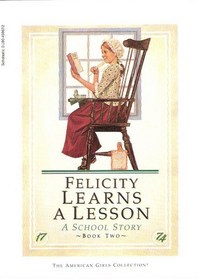 Felicity Learns a Lesson: A School Story, Bk 2 (American Girls)