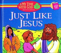 Just Like Jesus: A Beginner Reader Book (My Time With God Devotional)