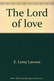 The Lord of love