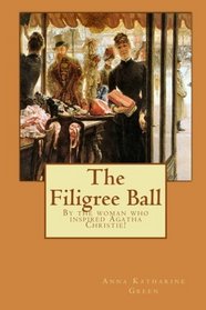 The Filigree Ball: By the woman who inspired Agatha Christie!