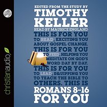Romans 8-16 for You: For Reading, For Feeding, For Leading (God's Word For You)
