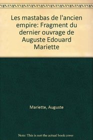 Les mastabas de l'ancien empire: Fragment du dernier ouvrage de Auguste Edouard Mariette (French Edition)