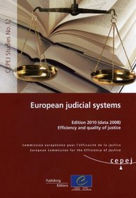 European Judicial Systems: Edition 2010 (Data 2008): Efficiency and Quality of Justice, European commission for the Efficiency of Justice (CEPEJ)