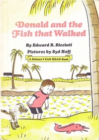 Donald and the Fish That Walked (Science I Can Read Book)