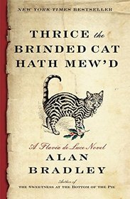 Thrice the Brinded Cat Hath Mew'd (Flavia de Luce, Bk 8)