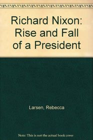 Richard Nixon: Rise and Fall of a President (Biographies)