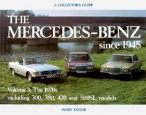 Mercedes-Benz Since 1945: The 1970s (Collector's Guide , Vol 3)