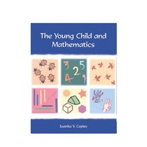 The Young Child and Mathematics (Naeyc (Series), #119.)