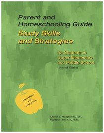 Parent and Homeschooling Guide: Study Skills and Strategies for Students in Upper Elementary and Middle School