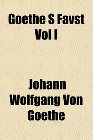 Goethe S Favst Vol I