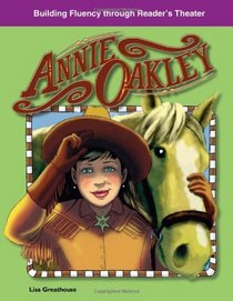 Annie Oakley: American Tall Tales and Legends (Building Fluency Through Reader's Theater)