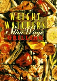 Weight Watchers Slim Ways: Grilling (Weight Watcher's Library Series)