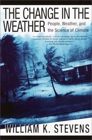 The Change in the Weather : People, Weather, and the Science of Climate
