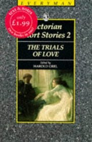Victorian Short Stories 2: The Trials of Love (Everyman's Library (Paper))