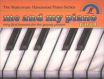 Me and My Piano - Part 1; Very First Lessons for the Young Pianist