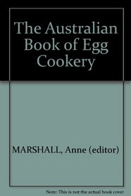 The Australian book of egg cookery