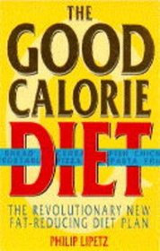 THE GOOD CALORIE DIET: THE ANTI DIET DIET PLAN