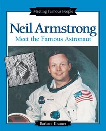 Neil Armstrong: Meet the Famous Astronaut (Meeting Famous People)