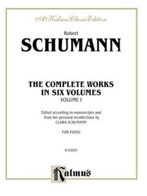 Schumann Complete Works, Volume I