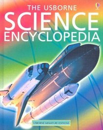 The Usborne Science Encyclopedia (Encyclopedias)