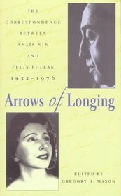 Arrows Of Longing: Correspondence Between Anais Nin And