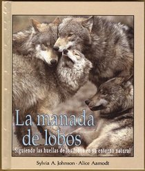 LA Manada De Lobos: Siguiendo Las Huellas De Los Lobos En Su Entorno Natural (Spanish Edition)