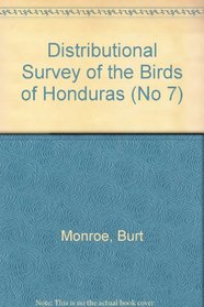 Distributional Survey of the Birds of Honduras (No 7)