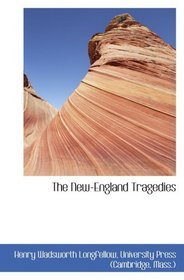 The New-England Tragedies