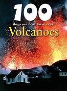 100 Things You Should Know about Volcanoes (100 Things You Should Know About... (Mason Crest))