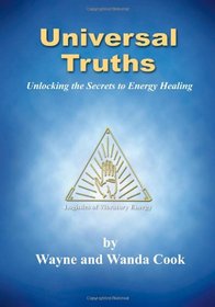 Universal Truths: Unlocking the Secrets of Energy Healing