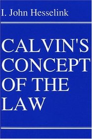Calvin's Concept of the Law (Princeton Theological Monograph Series)