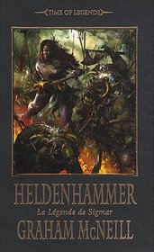 Heldenhammer (La Legende de Sigmar, Bk 1) (Time of Legends) (French Edition)