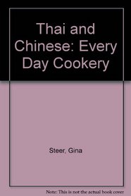 Thai and Chinese: Every Day Cookery