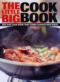 The Little Big Cookbook: Bite-size Cookbook That Comes Stuffed with Ideas
