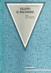 Filippo il Macedone: Saggio sulla storia greca del IV secolo a.C (Ritorni) (Italian Edition)