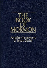 The Book of Mormon- Another Testament of Jesus Christ