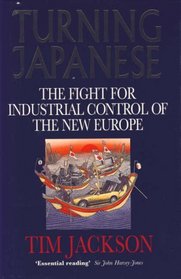 Turning Japanese the Fight for Industria
