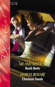 Mr and Mistress: AND Heiress Beware (Silhouette Desire): AND Heiress Beware (Silhouette Desire)