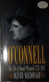 O'Connell: the Life of Daniel O'Connell 1775-1847