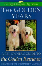 The Golden Years: A Pet Owner's Guide to the Golden Retreiver