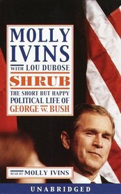 Shrub : The Short But Happy Political Life of George W. Bush (Audio Cassette) (Unabridged)