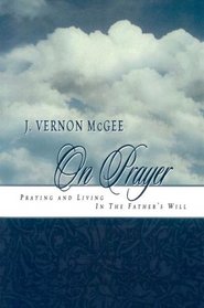 J. Vernon Mcgee On Prayer