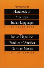 Introduction to Handbook of American Indian Languages plus Indian Linguistic Families of America North of Mexico (Bison Book #301)