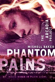 Phantom Pains (The Arcadia Project)